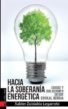 Libro: Hacia La Soberanía Energética. Zubialde Legarreta, Xa