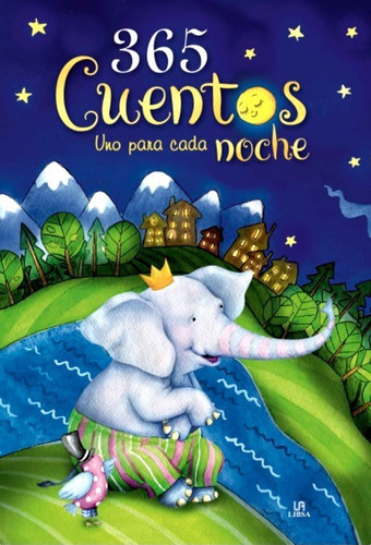 Libro 365 Cuentos Uno Para Cada Noche Cuentos Para Niños