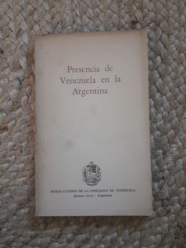 Presencia De Venezuela En La Argentina Libro 1977