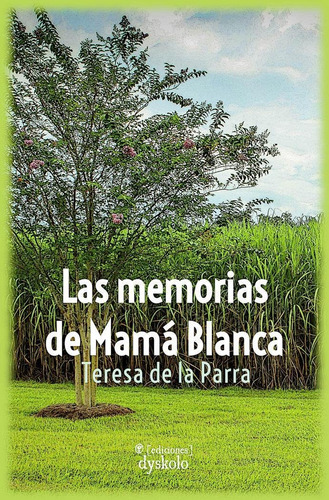 Libro: Las Memorias De Mama Blanca. De La Parra,teresa. Edit