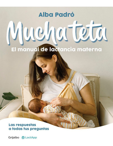 Libro Mucha Teta. Manual De Lactancia Materna - Padro, Alba