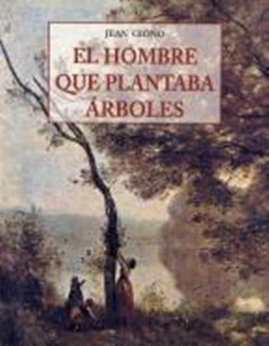 Hombre Que Plantaba Arboles (pls)