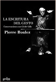 Escritura Del Gesto - Boulez Pierre