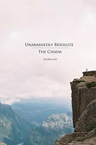 Unabashedly Resolute (the Chasm), De Mullins, Jw. Editorial Oem, Tapa Blanda En Inglés
