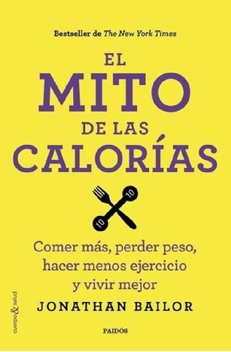 Libro - Mito De Las Calorias, El - Jonathan Bailor