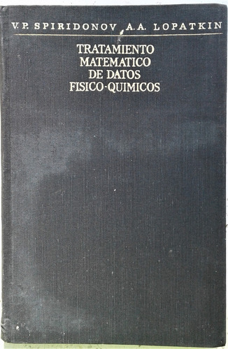 Tratamiento Matematico De Datos Fisico-quimicos - Spiridonov