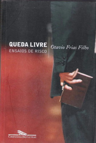 Queda Livre Ensaios Em Risco - Otavio Frias Filho