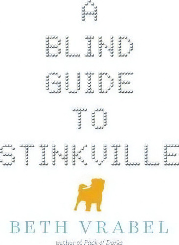 A Blind Guide To Stinkville, De Beth Vrabel. Editorial Skyhorse Publishing, Tapa Blanda En Inglés, 2016