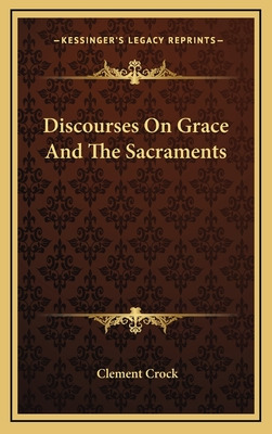 Libro Discourses On Grace And The Sacraments - Crock, Cle...