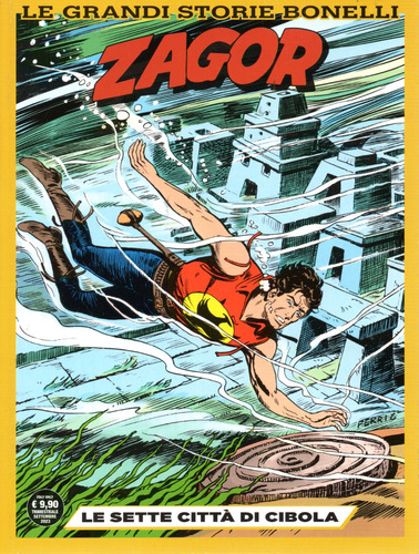 Le Grandi Storie Bonelli Nº 09 - Zagor - Le Sette Città Di Cibola - 276 Páginas Em Italiano - Sergio Bonelli Editore - Formato 16 X 21 - Capa Mole - 2023 - Bonellihq 9 Cx478 J23