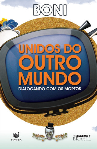 Unidos do Outro Mundo, de Boni. Editora GMT Editores Ltda., capa mole em português, 2015