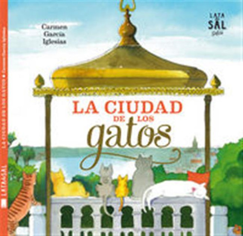 Ciudad De Los Gatos,la - Garcia Iglesias,carmen