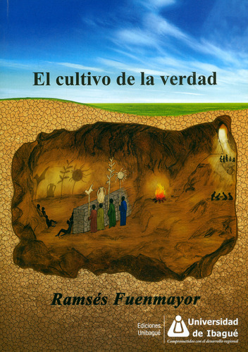 El cultivo de la verdad, de Ramsés Fuenmayor. Serie 9587542059, vol. 1. Editorial Universidad de Ibagué, tapa blanda, edición 2016 en español, 2016