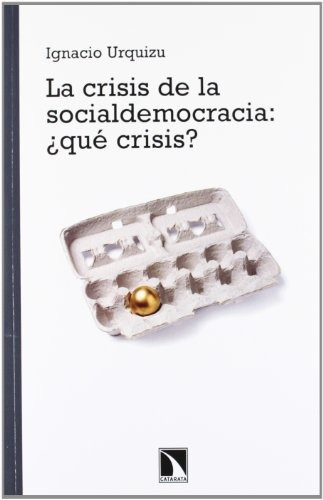 Libro La Crisis De La Socialdemocracia ¿qué Crisis? 2ª Ed De
