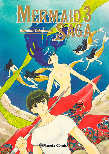 MERMAID SAGA Nú 03/03, de Takahashi, Rumiko. Editorial Planeta Cómic, tapa blanda en español