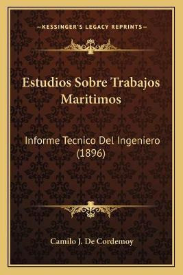 Libro Estudios Sobre Trabajos Maritimos - Camilo J De Cor...