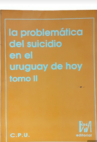 El Problema Del Suicidio En El Uruguay De Hoy Tomo 2