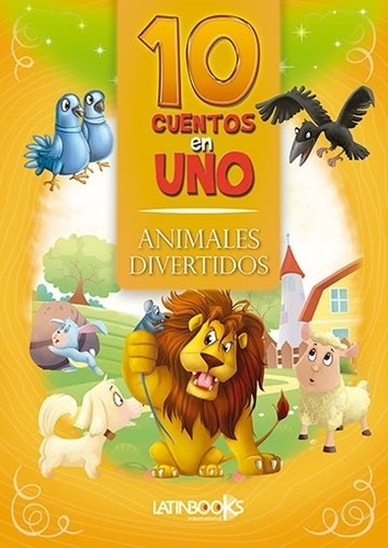 10 Cuentos En Uno Animales Divertidos - Latinbooks