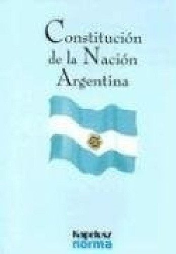 Libro - Constitucion De La Nacion Argentina Entada) - Vv. A