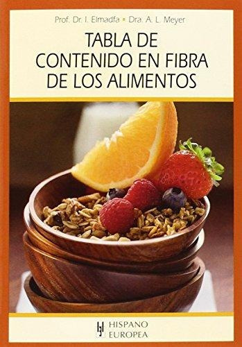 Tabla De Contenido En Fibra De Los Alimentos, De Elmadfa, Ibrahim. Editorial Hispano Europea, S.a., Tapa Blanda En Español