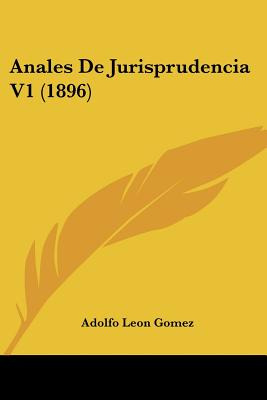 Libro Anales De Jurisprudencia V1 (1896) - Gomez, Adolfo ...