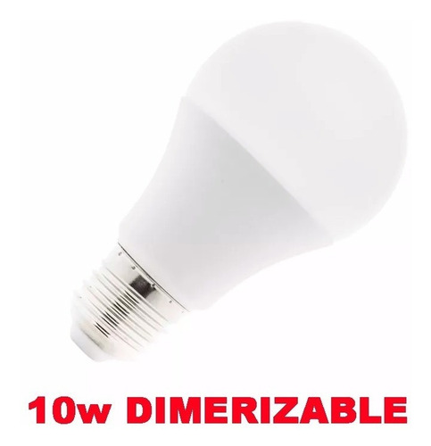 Lampara Led E-27 Dimerizable 10w Rosca Excelente Luz Desing
