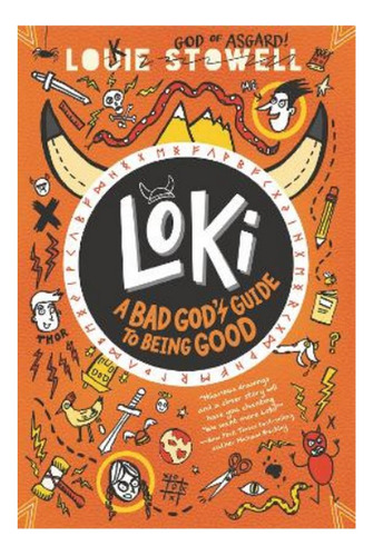Loki: A Bad God's Guide To Being Good - Louie Stowell. Eb9