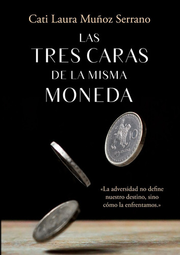 Libro Las Tres Caras De La Misma Moneda - Muãoz Serrano,...