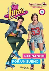 Soy Luna. Aventuras En Patines 3. Patinando Por Un - Publish