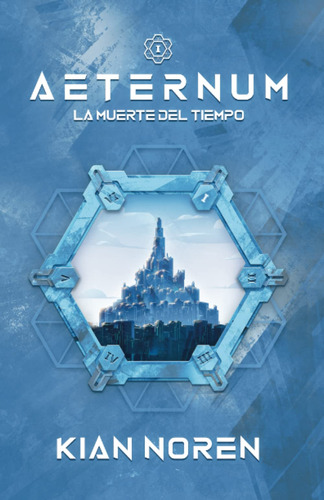 Aeternum I: La Muerte Del Tiempo (spanish Edition)