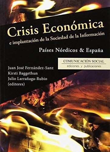Crisis económica e implantación de la sociedad de la información, de Kisti Baggethun. Editorial Comunicación Social Ediciones y Publicaciones, tapa blanda en español, 2016