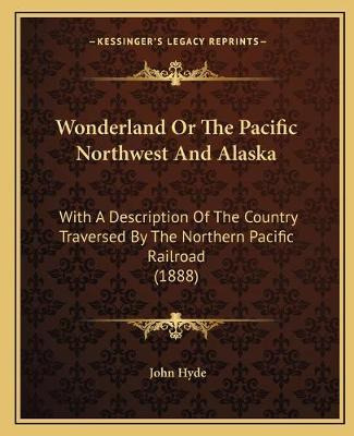 Libro Wonderland Or The Pacific Northwest And Alaska : Wi...