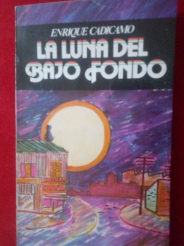 La Luna Del Bajo Fondo. Enrique Cadícamo