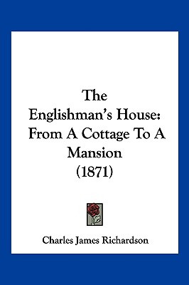 Libro The Englishman's House: From A Cottage To A Mansion...