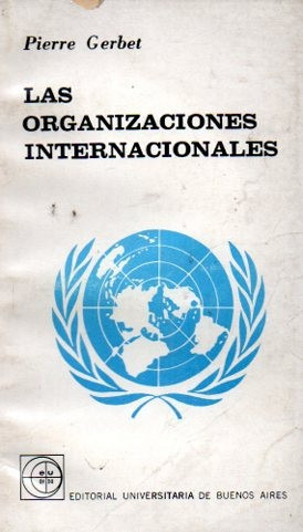 Pierre Gerbet - Las Organizaciones Internacionales