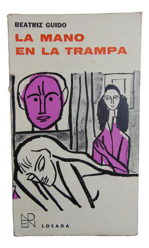 Adp La Mano En La Trampa Beatriz Guido / Ed. Losada 1969