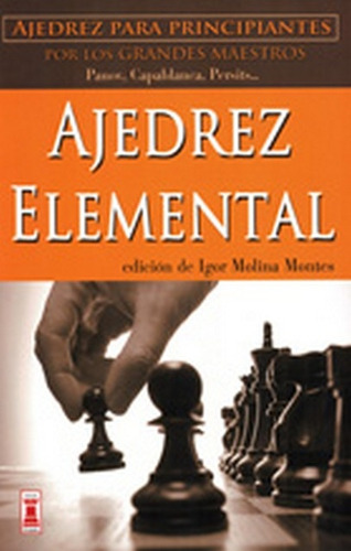 Ajedrez Elemental - Molina Montes, Igor