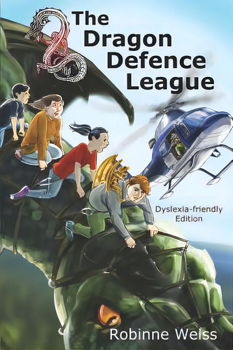 The Dragon Defence League--dyslexia-friendly Edition, De Weiss, Robinne L.. Editorial Lightning Source Inc, Tapa Blanda En Inglés