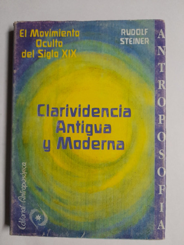 Clarividencia Antigua Y Moderna Rudolf Steiner Libro Antiguo