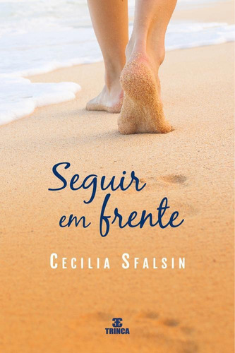 Seguir em frente, de Sfalsin, Cecilia. Editora Crivo Editorial Ltda, capa mole em português, 2018