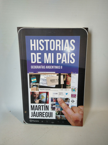 Historias De Mi Pais Geografias Argentinas Ii, De Martin Jauregui., Vol. 0. Editorial Planeta, Tapa Null, Edición Planeta En Español, 0