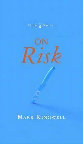 On Risk, De Mark Kingwell. Editorial Biblioasis, Tapa Blanda En Inglés