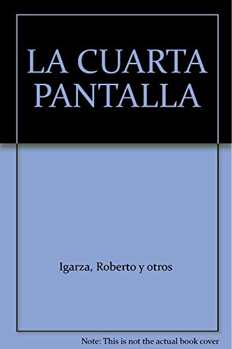 Libro La Cuarta Pantalla De Roberto Igarza, Francisco Vacas