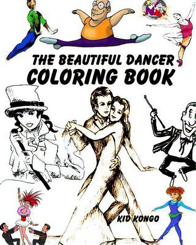 The Beautiful Dancer Coloring Book, De Kid Kongo. Editorial Createspace Independent Publishing Platform, Tapa Blanda En Inglés