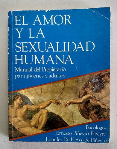 El Amor Y La Sexualidad Humana, Ernesto Piñeyro