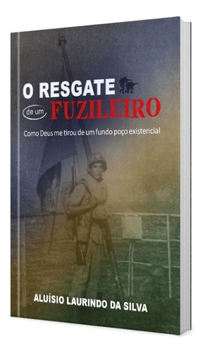 O resgate de um fuzileiro, de Silva, Aluísio Laurindo da. Editorial Ministérios Pão Diário, capa mole em português, 2021