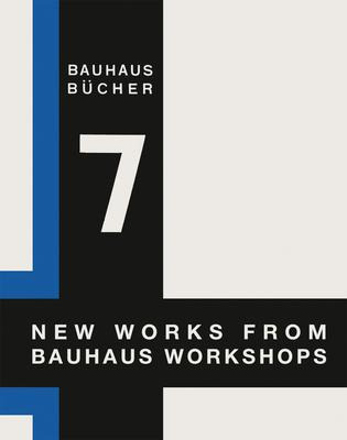 Libro New Works From Bauhaus Workshops: Bauhausbucher 7, ...