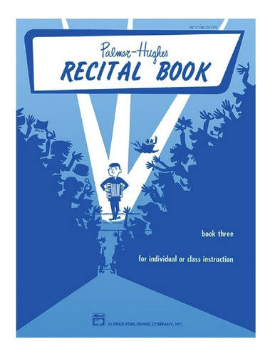 Accordion Course, Recital Book, Book 3: For Individual Or Cl