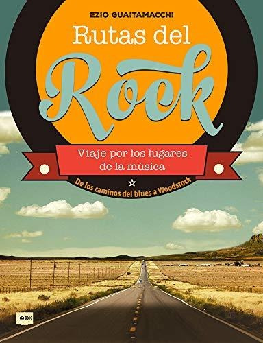 Outlet : Rutas Del Rock . De Los Caminos Del Blues A Woodsto