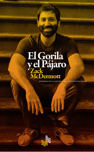 Libro El Gorila Y El Pajaro - Mcdermott, Zack